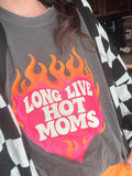 Long Live Hot Moms Tee